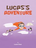 Lucas's Epic Adventure (eBook, ePUB)