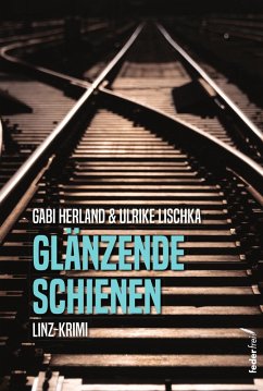 Cover Glänzende Schienen: Linz-Krimi (eBook, ePUB)