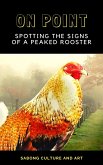 On Point: Spotting the Signs of A Peaked Rooster (eBook, ePUB)