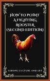 How to Point A Fighting Rooster (Second Edition) (eBook, ePUB)
