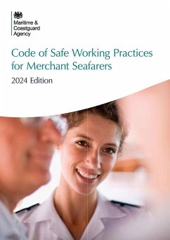 Code of Safe Working Practices for Merchant Seafarers 2024 (eBook, ePUB) - Martime and Coastguard Agency, Martime and Coastguard Agency