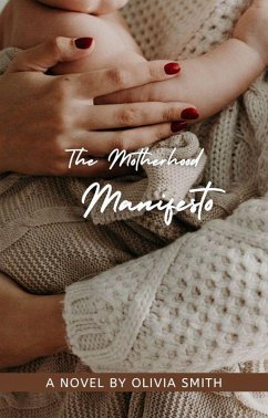 The Motherhood Manifesto (Parenting, #5) (eBook, ePUB) - Williams, Olivia