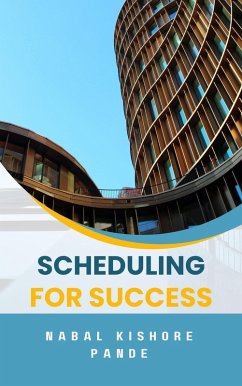Scheduling for Success (eBook, ePUB) - Pande, Nabal Kishore