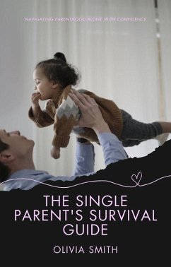 The Single Parent's Survival Guide (Parenting, #4) (eBook, ePUB) - Smith, Olivia