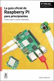 La guía oficial de Raspberry Pi para principiantes / The official Raspberry Pi beginner's guide (eBook, ePUB)