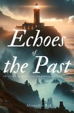 Echoes of the Past (Romantic Suspense The Series) (eBook, ePUB) Echoes of the Past (Romantic Suspense The Series) (eBook, ePUB)