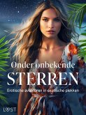 Onder onbekende sterren: Erotische avonturen in exotische plekken (eBook, ePUB)