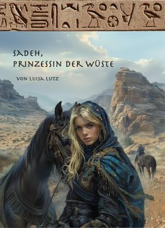Sadeh, Prinzessin der Wüste (eBook, ePUB) - Lutz, Luisa