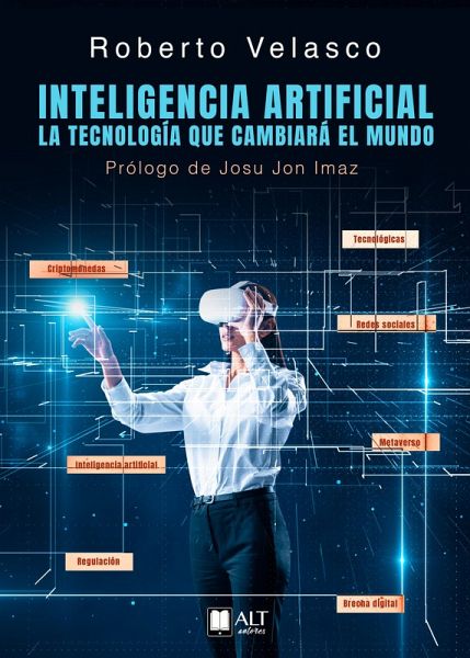 Inteligencia Artificial. La tecnología que cambiará el mundo (eBook, ePUB) Inteligencia Artificial. La tecnología que cambiará el mundo (eBook, ePUB)