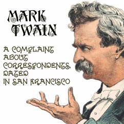 A Complaint about Correspondents, Dated in San Francisco (MP3-Download) - Twain, Mark