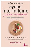 GUÍA ESENCIAL DEL AYUNO INTERMITENTE PARA MUJERES (eBook, ePUB)