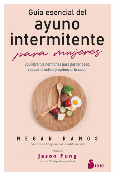 GUÍA ESENCIAL DEL AYUNO INTERMITENTE PARA MUJERES (eBook, ePUB) GUÍA ESENCIAL DEL AYUNO INTERMITENTE PARA MUJERES (eBook, ePUB)