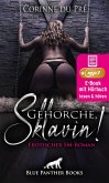 Gehorche, Sklavin! Erotik SM-Audio Story   Erotisches SM-Hörbuch (eBook, ePUB)