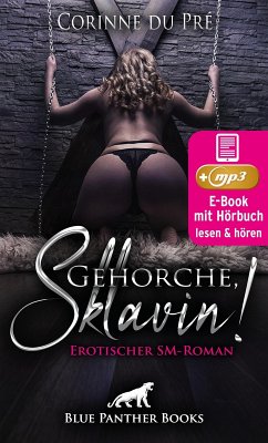 Cover Gehorche, Sklavin! Erotik SM-Audio Story   Erotisches SM-Hörbuch (eBook, ePUB)