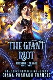 The Giant Riot (Mission: Magic, #3) (eBook, ePUB)