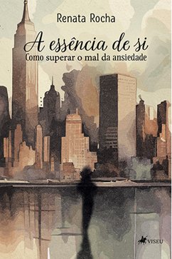 A essência de si (eBook, ePUB) - Rocha, Renata