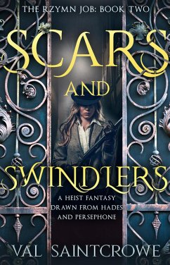 Scars and Swindlers (The Rzymn Job, #2) (eBook, ePUB) - Saintcrowe, Val