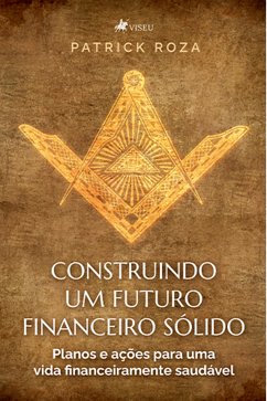 Construindo um futuro financeiro sólido (eBook, ePUB) - Roza, Patrick