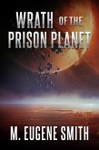 Wrath of the Prison Planet (eBook, ePUB)