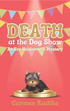 Death at the Dog Show (Eve Holdsworth cozy mysteries, #2.5) (eBook, ePUB) - Radtke, Carmen