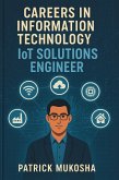 "Careers in Information Technology: IoT Solutions Engineer" (GoodMan, #1) (eBook, ePUB)