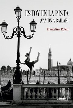 Estoy en la pista, ¡vamos a bailar! (eBook, ePUB) - Robin, Francelina