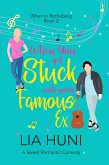 When You Get Stuck with your Famous Ex (When in Rotheberg, #2) (eBook, ePUB)