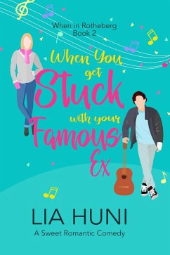 Cover When You Get Stuck with your Famous Ex (When in Rotheberg, #2) (eBook, ePUB)
