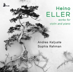Heino Eller: Works For Violin And Piano - Kaljuste,Andres & Sophia Rahman