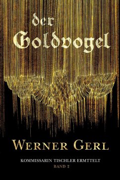 Der Goldvogel (eBook, ePUB) - Gerl, Werner