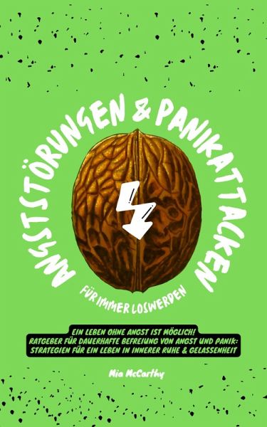 Angststörungen & Panikattacken für immer loswerden: Ein Leben ohne Angst ist möglich! (Ratgeber für dauerhafte Befreiung von Angst und Panik: Strategien für ein Leben in innerer Ruhe & Gelassenheit) (eBook, ePUB) Angststörungen & Panikattacken für immer loswerden: Ein Leben ohne Angst ist möglich! (Ratgeber für dauerhafte Befreiung von Angst und Panik: Strategien für ein Leben in innerer Ruhe & Gelassenheit) (eBook, ePUB)