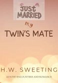 Just Married my Twin's Mate (eBook, ePUB) Just Married my Twin's Mate (eBook, ePUB)