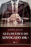 Guia prático do advogado 10k+ (eBook, ePUB)