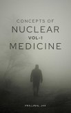 Concepts of Nuclear Medicine Volume I (eBook, ePUB) Concepts of Nuclear Medicine Volume I (eBook, ePUB)