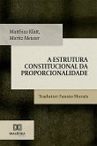 A Estrutura Constitucional da Proporcionalidade (eBook, ePUB) A Estrutura Constitucional da Proporcionalidade (eBook, ePUB)