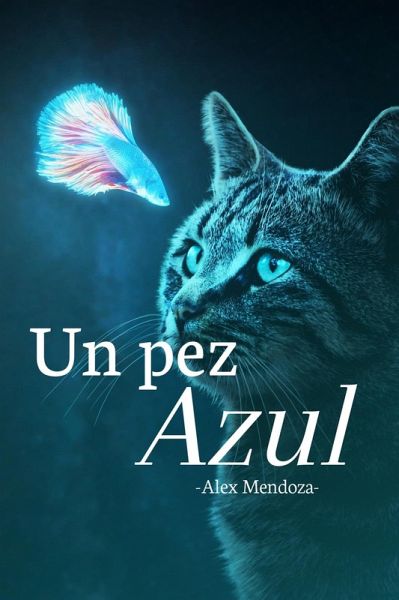 Un Pez Azul (eBook, ePUB)
