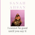I cannot be good until you say it (MP3-Download)
