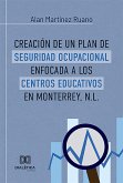 Creación de un plan de Seguridad Ocupacional enfocada a los centros educativos en Monterrey, N.L. (eBook, ePUB)