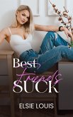 Best Friends Suck (eBook, ePUB) Best Friends Suck (eBook, ePUB)