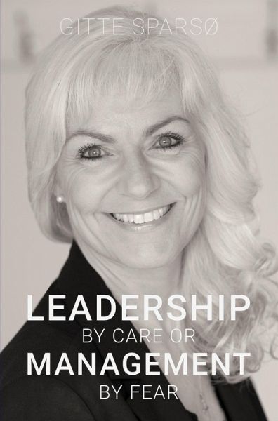 LEADERSHIP BY CARE OR MANAGEMENT BY FEAR (eBook, ePUB)