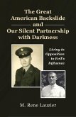 The Great American Backslide and Our Silent Partnership with Darkness (eBook, ePUB) The Great American Backslide and Our Silent Partnership with Darkness (eBook, ePUB)