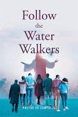 Follow The Water Walkers (eBook, ePUB)