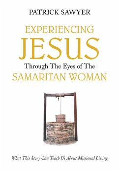 Experiencing Jesus Through The Eyes of The Samaritan Woman (eBook, ePUB) - Sawyer, Patrick