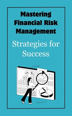 Mastering Financial Risk Management : Strategies for Success (eBook, ePUB) - Kaushalya, Ruchini