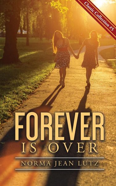Forever is Over (Norma Jean Lutz Classic Collection, #5) (eBook, ePUB) Forever is Over (Norma Jean Lutz Classic Collection, #5) (eBook, ePUB)