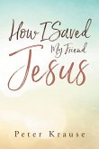 How I Saved My Friend Jesus (eBook, ePUB)