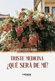 Triste medicina, ¿qué será de mí? (eBook, ePUB)