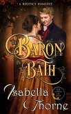 The Baron in Bath - Miss Julia Bellevue (Ladies of Bath, #2) (eBook, ePUB)