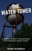The Water Tower: A North County Paranormal Unit Prequel Short Story (eBook, ePUB)