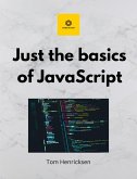 Just the basics of JavaScript (eBook, ePUB)